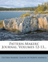 Pattern Makers' Journal, Volumes 12-13...