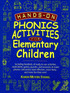 Hands-On Phonics Activities for Elementary Children