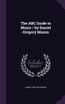 The ABC Guide to Music / by Daniel Gregory Mason