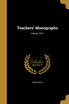 Teachers' Monographs; Volume 19-21