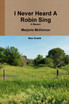 I Never Heard A Robin Sing