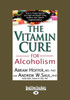 The Vitamin Cure for Alcoholism
