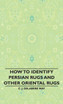 How to Identify Persian Rugs and Other Oriental Rugs