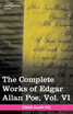 The Complete Works of Edgar Allan Poe, Vol. VI (in Ten Volumes)