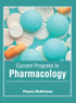 Current Progress in Pharmacology