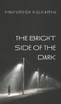 The Bright Side of the Dark