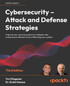 Cybersecurity - Attack and Defense Strategies - Third Edition