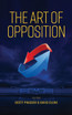 THE ART OF OPPOSITION