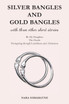 Silver Bangles and Gold Bangles