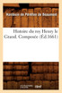 Histoire du roy Henry le Grand. Composée (Éd.1661)