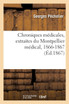 Chroniques médicales, extraites du Montpellier médical