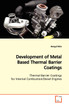 Development of Metal Based Thermal Barrier Coatings  Thermal Barrier Coatings for Internal Combustion/Diesel Engines