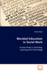 Blended Education in Social Work  A Case Study in Teaching, Learning and Technology