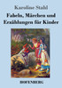 Fabeln, Märchen und Erzählungen für Kinder
