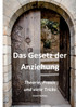 Das Gesetz der Anziehung
