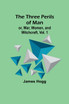 The Three Perils of Man; or, War, Women, and Witchcraft, Vol. 1