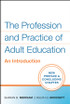 The Profession and Practice of Adult Education