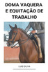 Doma Vaquera e Equitação de Trabalho