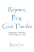 Rejoice, Pray, Give Thanks