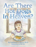 Are There Hot Dogs in Heaven?