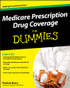 Medicare Prescription Drug Coverage For Dummies