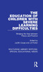 The Education of Children with Severe Learning Difficulties