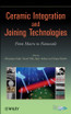 Ceramic Integration and Joining Technologies