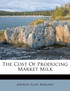 The Cost Of Producing Market Milk