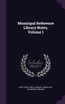 Municipal Reference Library Notes, Volume 1