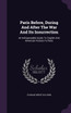 Paris Before, During And After The War And Its Insurrection