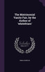 The Matrimonial Vanity Fair, by the Author of 'whitefriars'