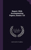 Report, With Accompanying Papers, Issues 1-10