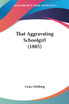 That Aggravating Schoolgirl (1885)