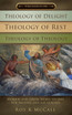 Theology of Delight  Theology of Rest  Theology of Theology Three Books in One