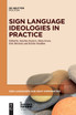 Sign Language Ideologies in Practice