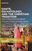 Dante, Eschatology, and the Christian Tradition