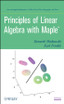 Principles of Linear Algebra With Maple