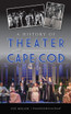 History of Theater on Cape Cod
