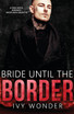 Bride Until the Border