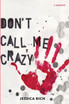 Don't Call Me Crazy