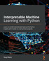 Interpretable Machine Learning with Python