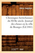 Chroniques berrichonnes du XVIIe siècle. Journal des choses en la ville de Bourges (Éd.1881)