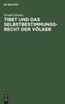 Tibet und das Selbstbestimmungsrecht der Völker