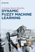 Dynamic Fuzzy Machine Learning