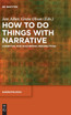 How to Do Things with Narrative