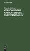 Verschiedene Ansichten des Christenthums