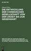 Die Entwicklung der chinesischen Gesellschaft von der Urzeit bis zur Gegenwart