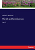 The Life and Reminiscences