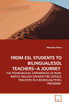 FROM ESL STUDENTS TO BILINGUAL/ESOL TEACHERS--A  JOURNEY
