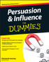 Persuasion and Influence For Dummies